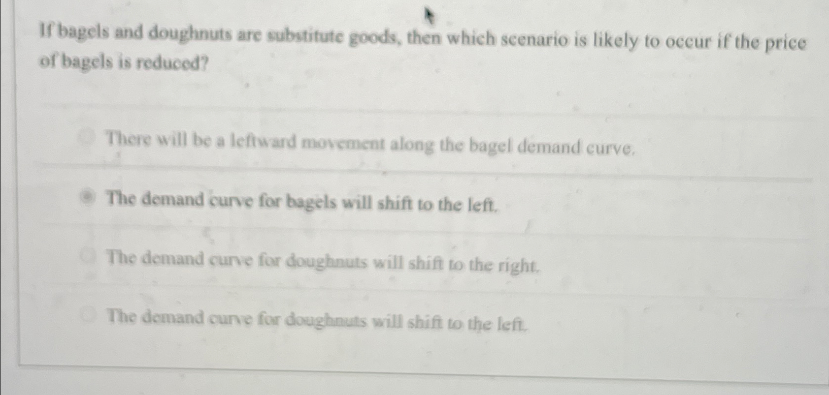 Solved If bagels and doughnuts are substitute goods, then