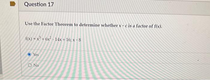 Solved Use the Factor Theorem to determine whether x - c is | Chegg.com