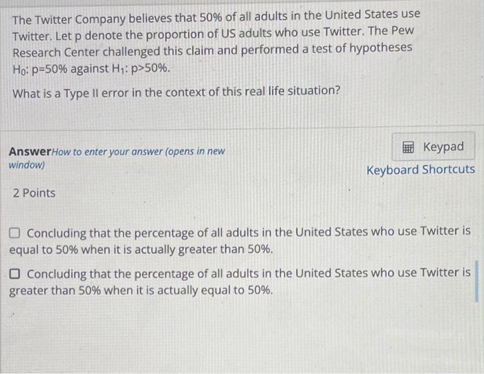 Solved The Twitter Company believes that 50% of all adults | Chegg.com