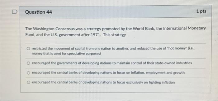 Solved Question 44 1 Pts The Washington Consensus Was A | Chegg.com