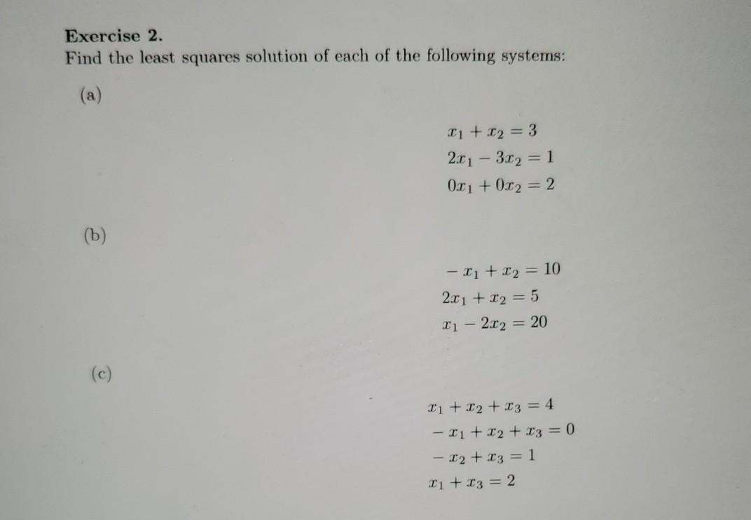 Solved Exercise 2. Find the least squares solution of each | Chegg.com