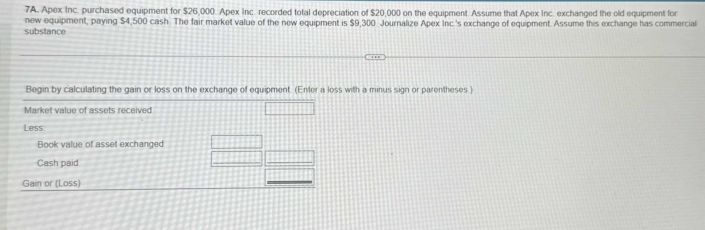 7A. ﻿Apex Inc. purchased equipment for 26,000. ﻿Apex