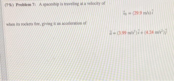 (7\%) Problem 7: A spaceship is traveling at a | Chegg.com