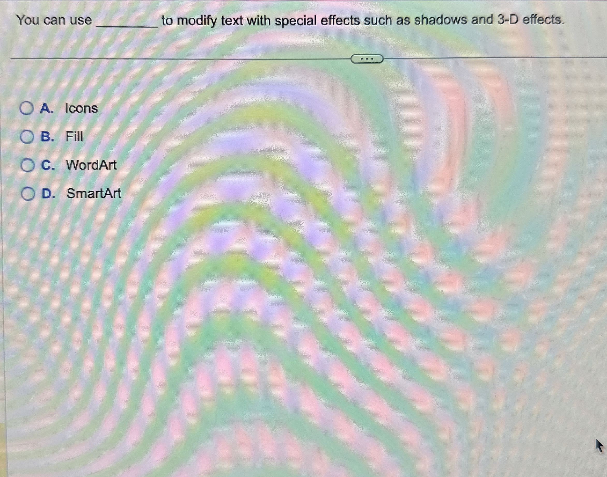 Solved You can useto modify text with special effects such | Chegg.com