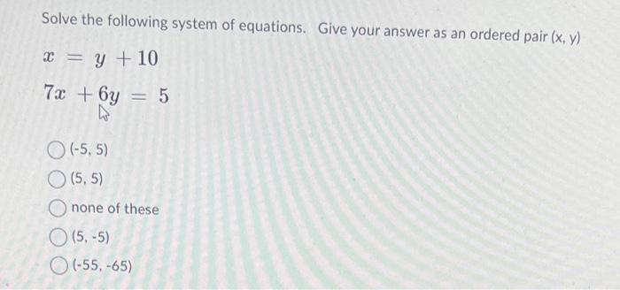 Solved Solve The Following System Of Equations. Give Your | Chegg.com