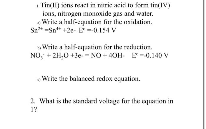 Solved 1. Tin(II) ions react in nitric acid to form tin(IV) | Chegg.com