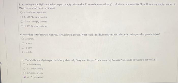 8. According to the MyPlate Analy is report, empty calories should exceed no more than 362 calories for someone like Miya. Ho