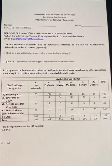 Nombre BIOL. 2153 - Bioestadisticas fecha EERCICIOS DE ASIGNACION A - INTRODUCCION A LA PROEABIUDAD Fecha y Hora de Entreca: