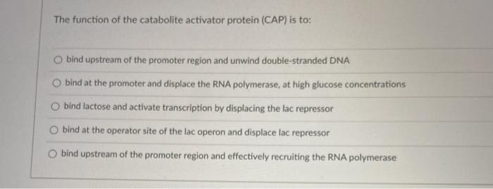 Solved The function of the catabolite activator protein | Chegg.com