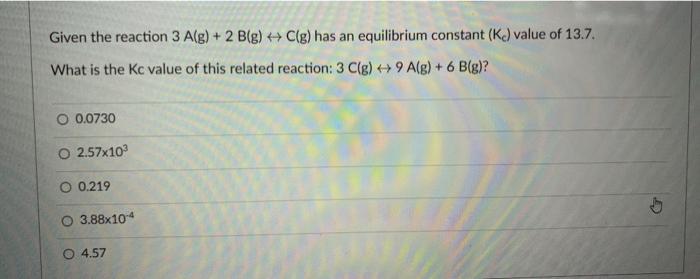 Solved Given The Reaction 3 A G 2 B G C G Has An