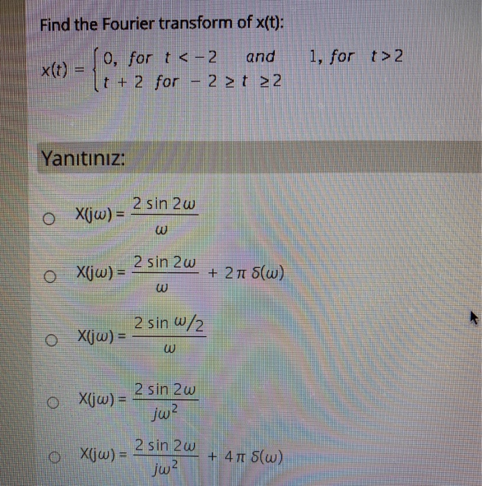 Solved Find The Fourier Transform Of X T 1 For T 2 X 0 Chegg Com