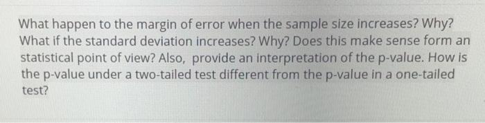 Solved What happen to the margin of error when the sample | Chegg.com