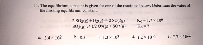 Solved 11. The equilibrium constant is given for one of the | Chegg.com