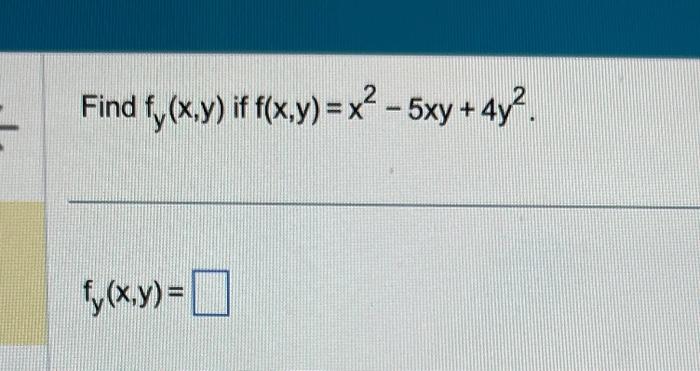 Solved Find Fy X Y If F X Y X2−5xy 4y2 Fy X Y