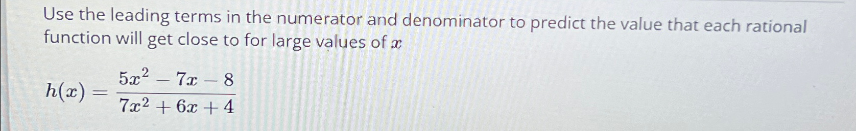 Solved Use the leading terms in the numerator and | Chegg.com