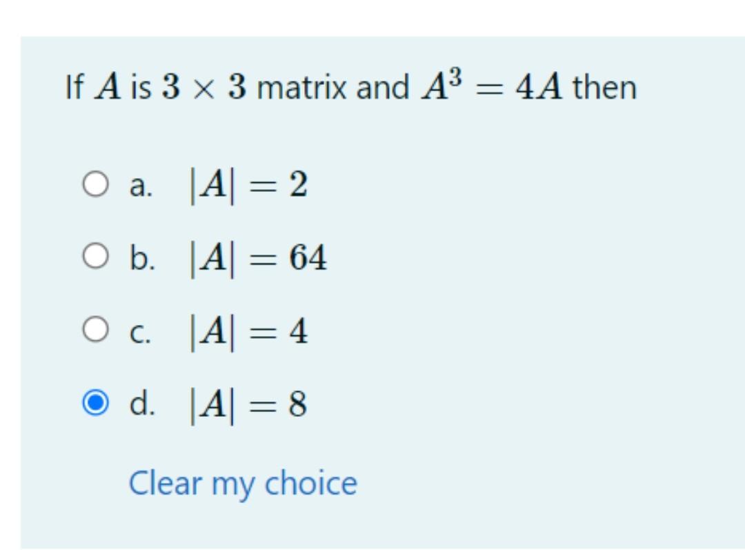 Solved If A is 3 x 3 matrix and A3 = 4A then O a. A = 2 O b. | Chegg.com