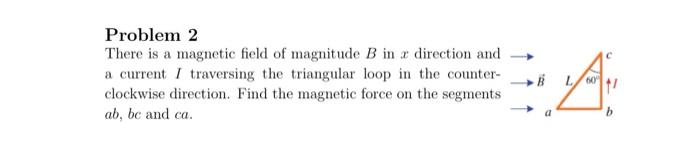 Solved Problem 2 There Is A Magnetic Field Of Magnitude B In | Chegg.com