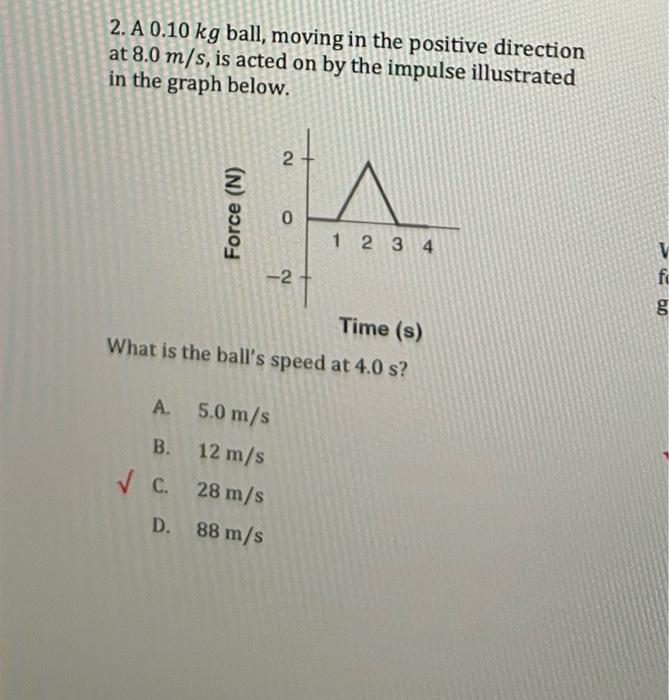 Solved 2. A 0.10 kg ball, moving in the positive direction | Chegg.com