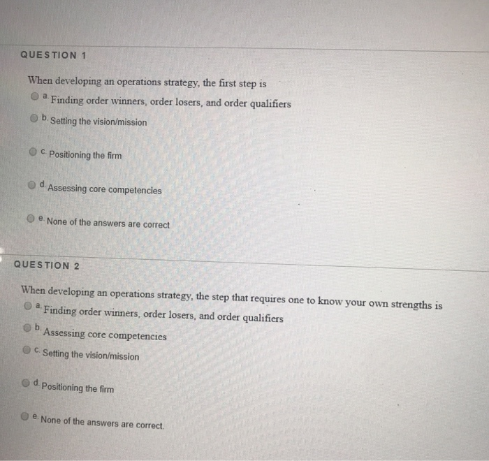 Solved QUESTION 1 When Developing An Operations Strategy, | Chegg.com