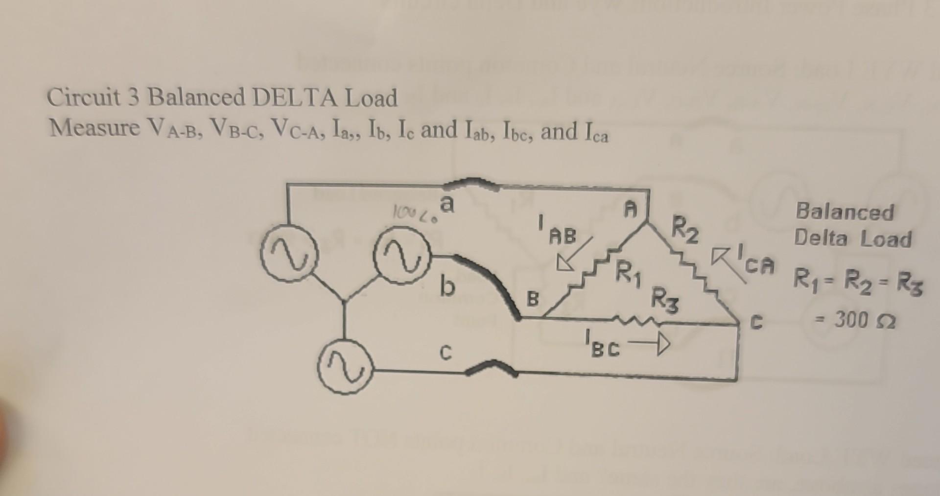 Circuit 3 Balanced DELTA Load
Measure \( \mathrm{V}_{\mathrm{A}-\mathrm{B}}, \mathrm{V}_{\mathrm{B}-\mathrm{C}}, \mathrm{V}_{