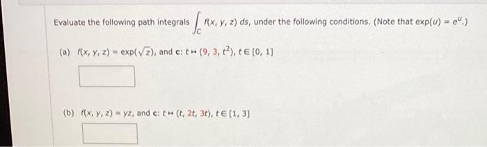 Solved Evaluate the following path integrals ∫Cf(x,y,z)ds, | Chegg.com