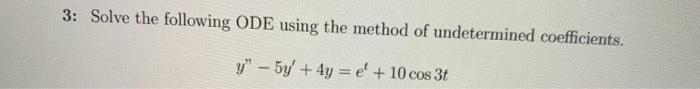 Solved 3: Solve the following ODE using the method of | Chegg.com