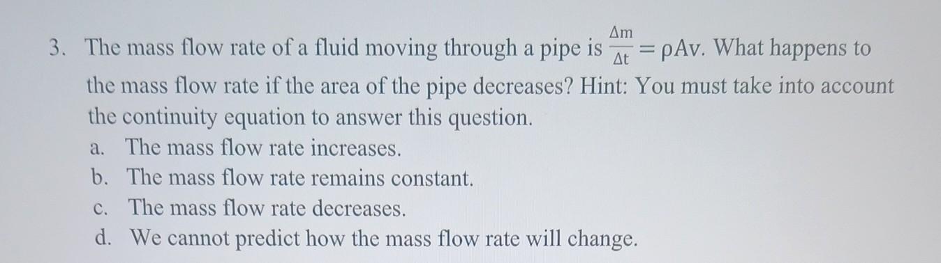 Solved 3. The mass flow rate of a fluid moving through a | Chegg.com