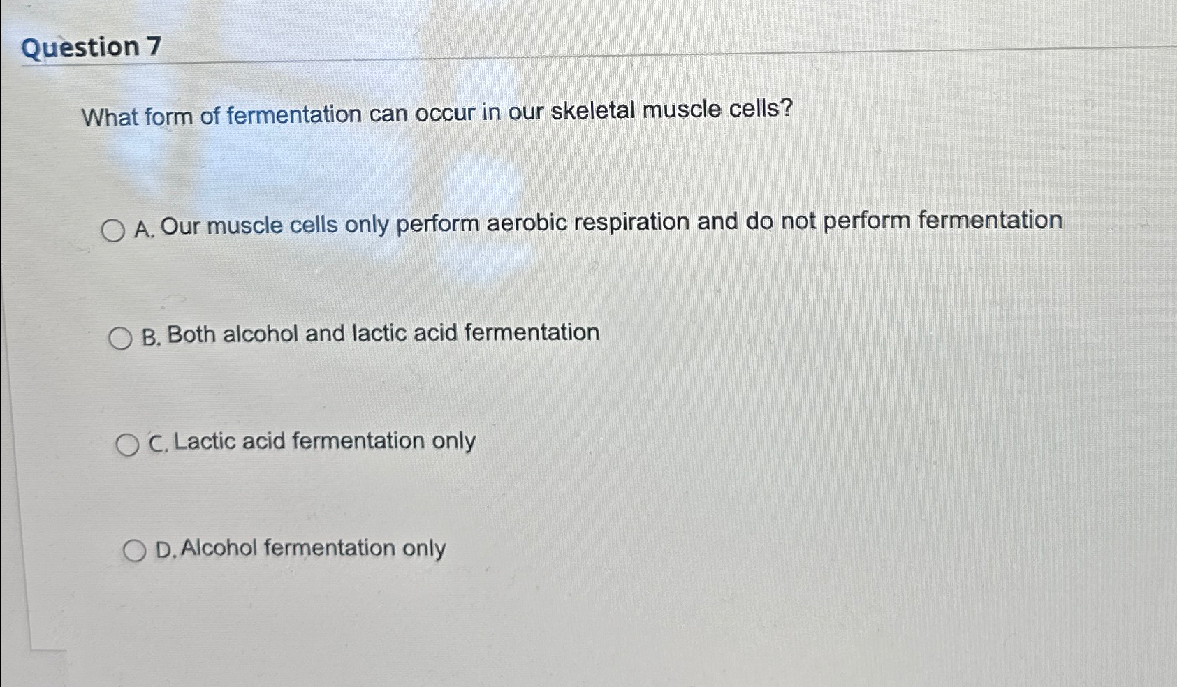 Solved Question 7What form of fermentation can occur in our | Chegg.com