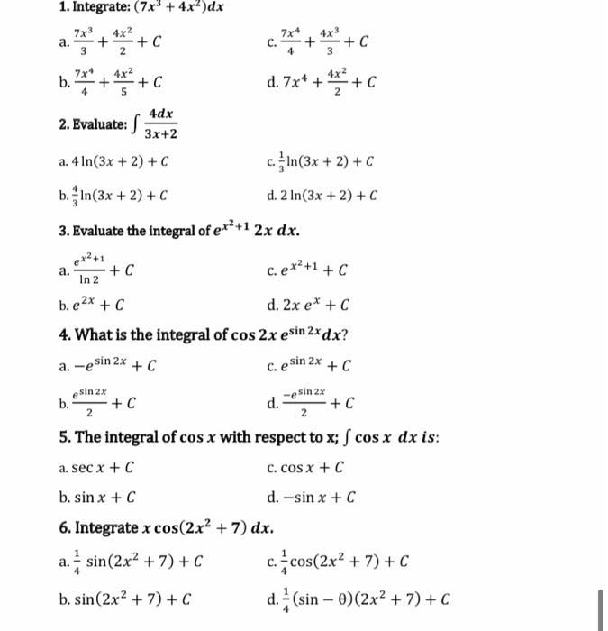 Solved 7x* C. + a. 3 4dx 1. Integrate: (7x2 + 4x')dx 4x2 +