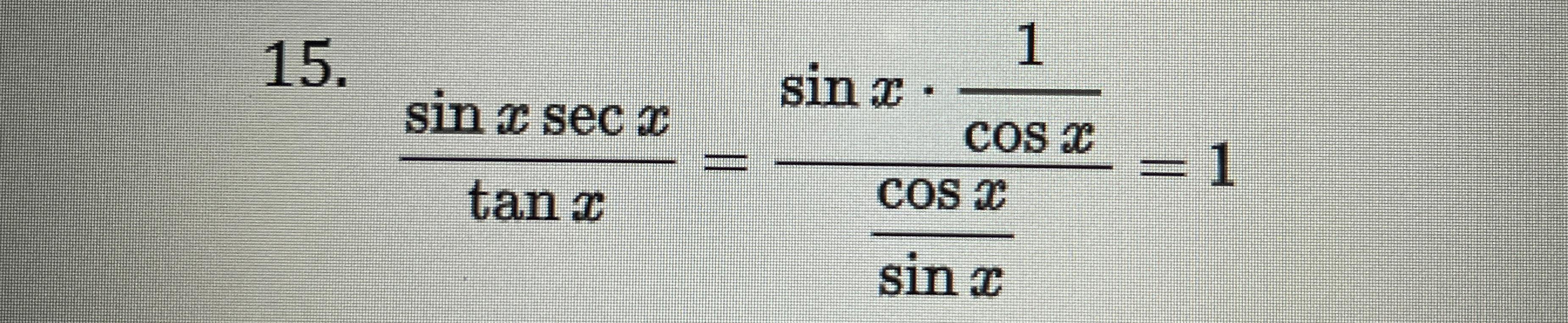 Solved sinxsecxtanx=sinx*1cosxcosxsinx=1 | Chegg.com