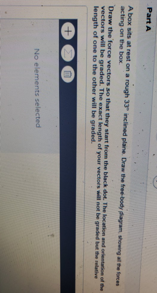 Solved Part A A box sits at rest on a rough 33º inclined