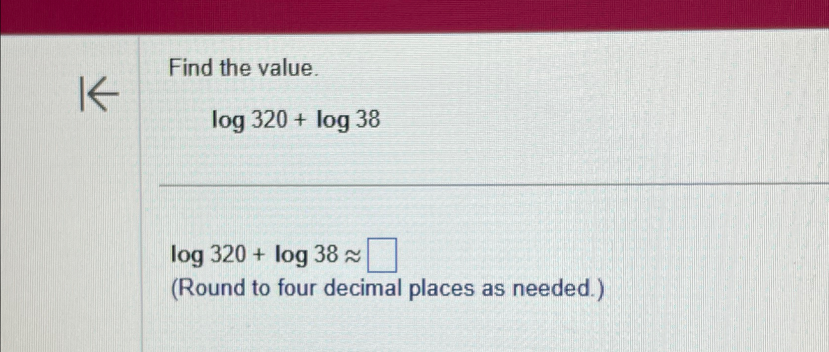 Solved Find the value.log320+log38log320+log38~~(Round to | Chegg.com