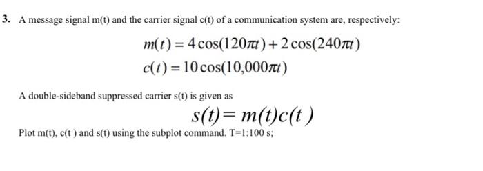 Solved 3. A message signal m(t) and the carrier signal c(t) | Chegg.com
