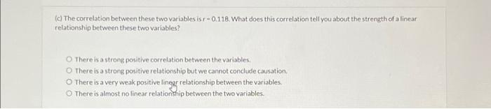 Solved (c) The correlation between these two variables is r | Chegg.com image.