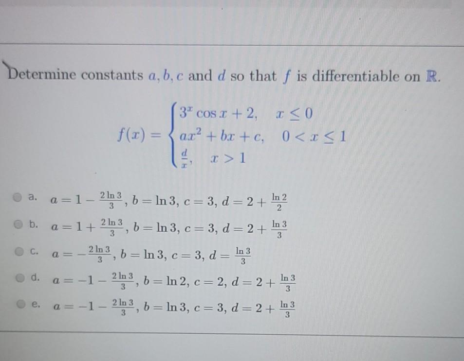 Solved Determine Constants A,b,c And D So That F Is | Chegg.com