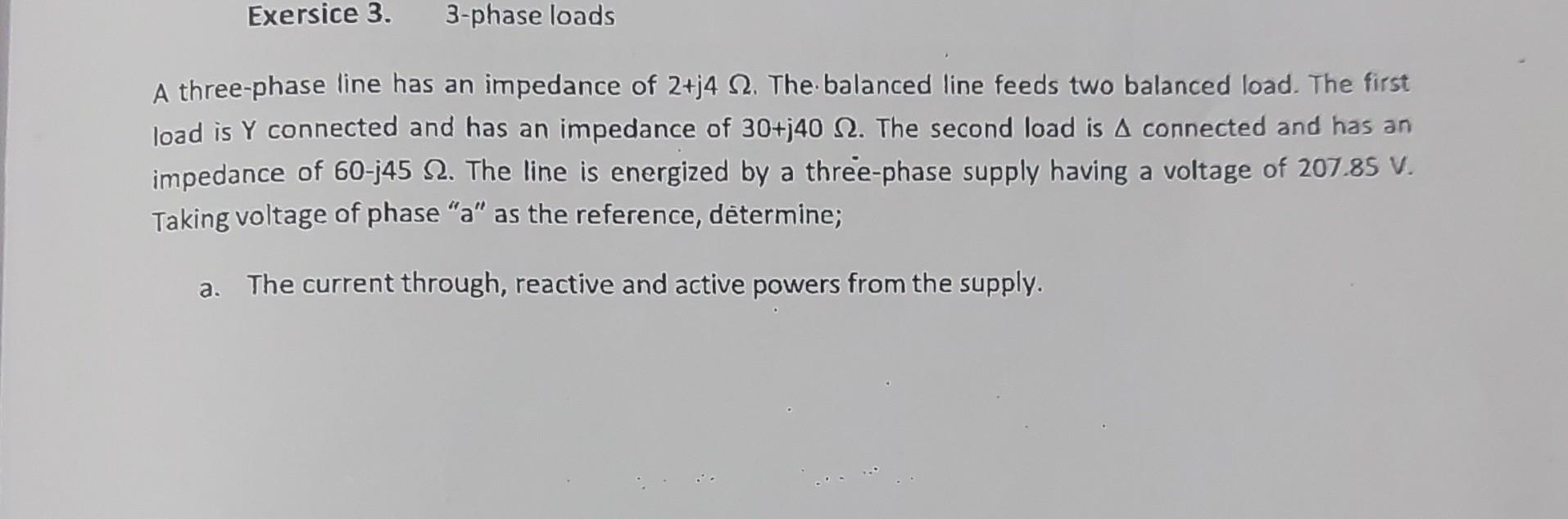 Solved A three-phase line has an impedance of 2+j4Ω. The | Chegg.com