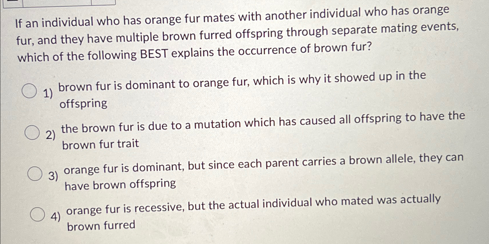 Solved If an individual who has orange fur mates with | Chegg.com
