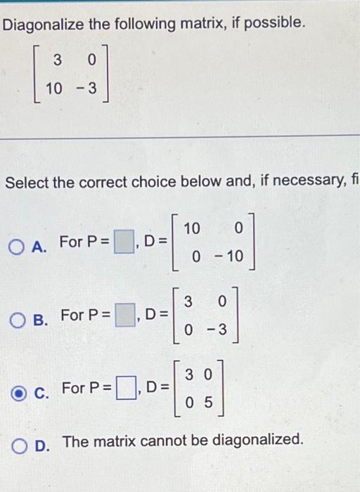 Solved Diagonalize the following matrix, if possible. | Chegg.com