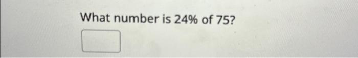 solved-what-number-is-24-of-75-chegg