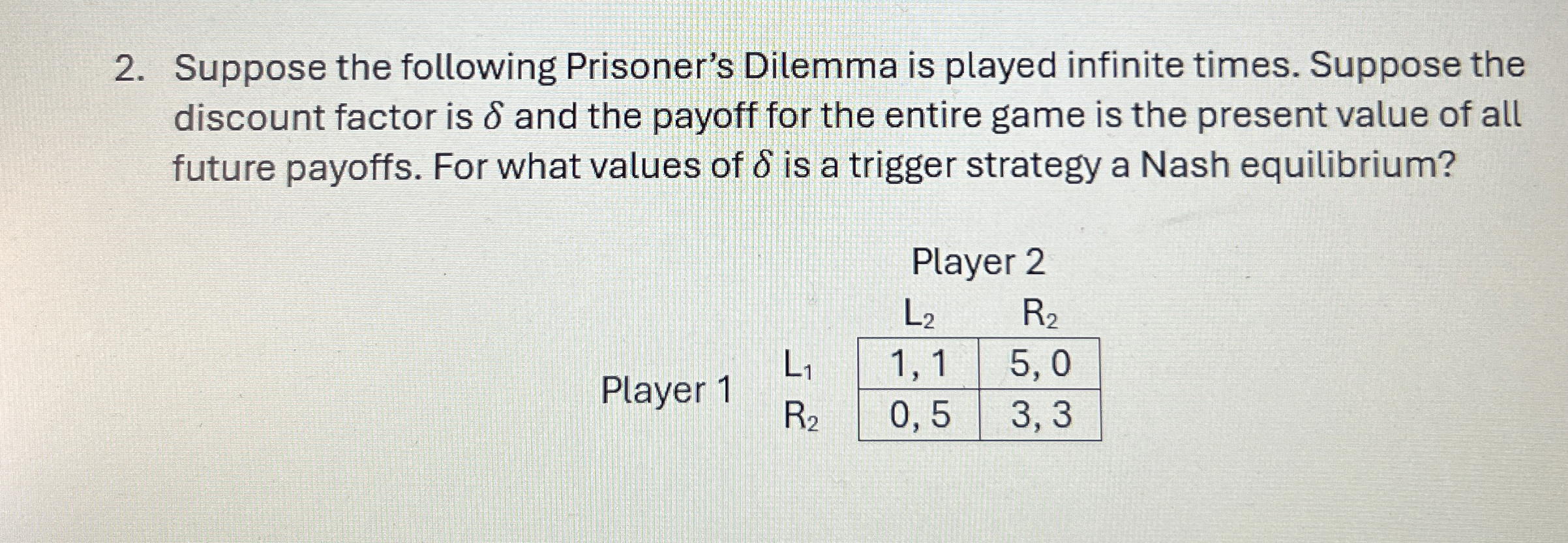 Solved Suppose the following Prisoner's Dilemma is played