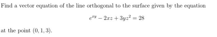 Solved Find a vector equation of the line orthogonal to the | Chegg.com