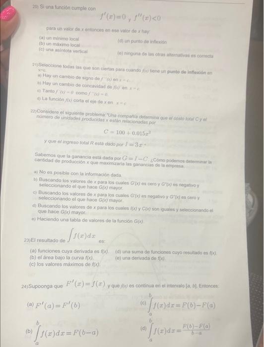 20) Si una funcion cumple oon \[ f^{\prime}(x)=0, f^{\prime \prime}(x)<0 \] parn un valor de rentcences an ese valoi dlex har