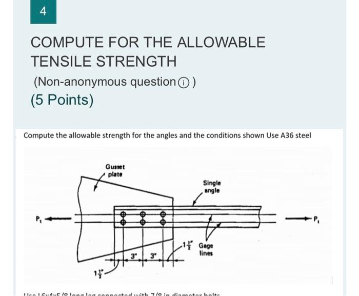 Solved 4 COMPUTE FOR THE ALLOWABLE TENSILE STRENGTH | Chegg.com