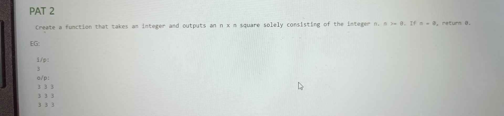 Solved PAT 2 Create a function that takes an integer and | Chegg.com