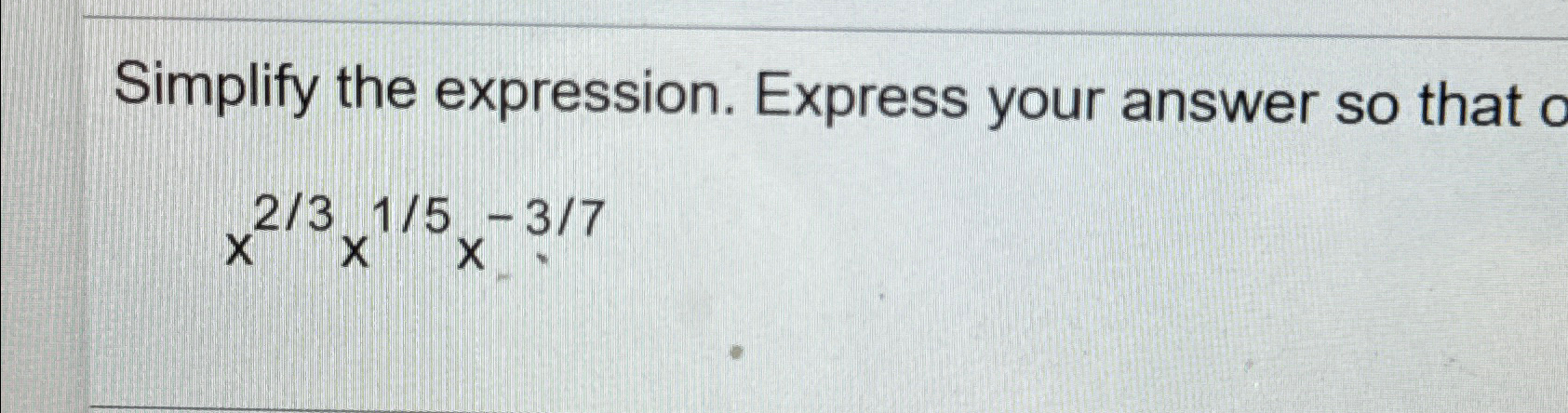Solved Simplify the expression. Express your answer so | Chegg.com