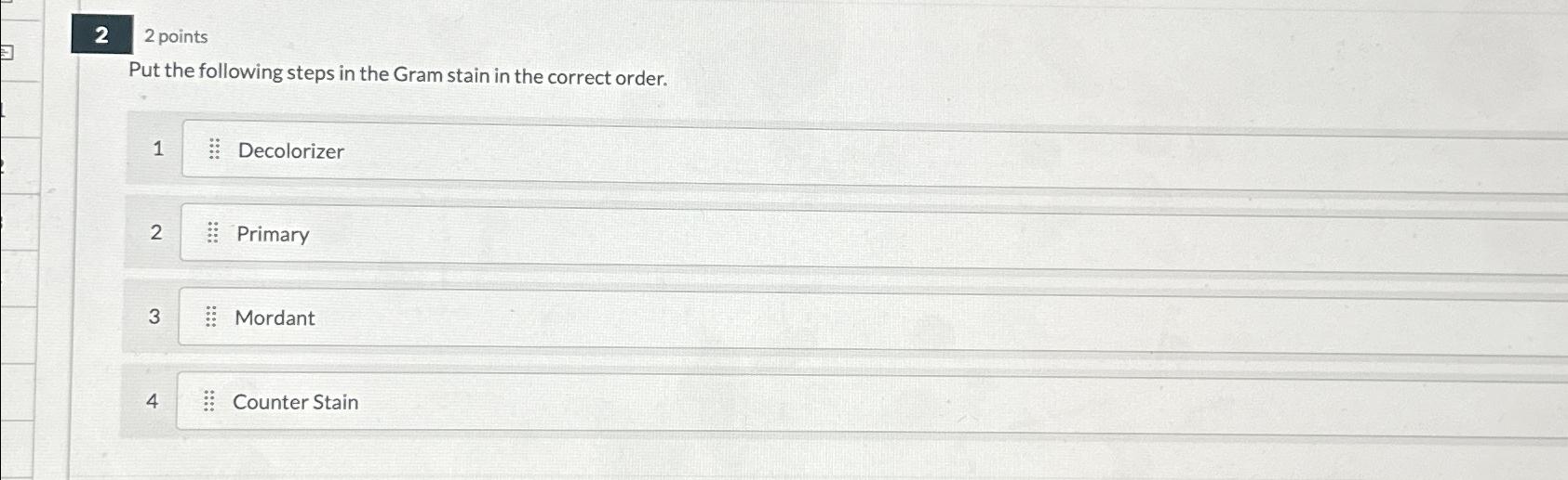 Solved 22 ﻿pointsPut the following steps in the Gram stain | Chegg.com