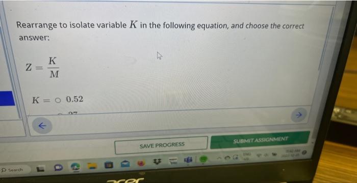 Solved Rearrange to isolate variable K in the following | Chegg.com