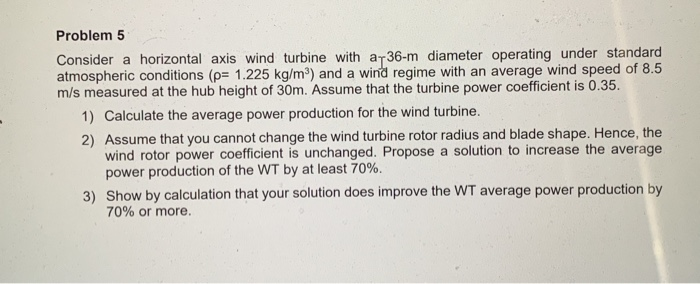 Solved Problem 5 Consider a horizontal axis wind turbine | Chegg.com