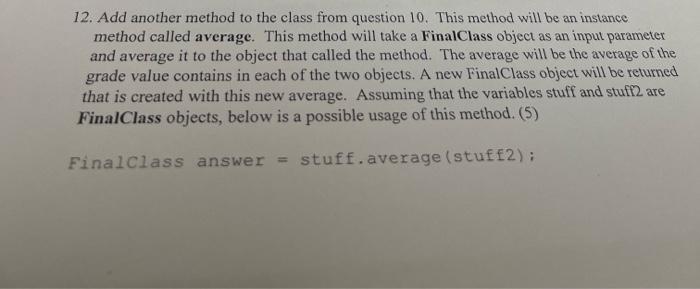 Solved 12. Add another method to the class from question 10. | Chegg.com