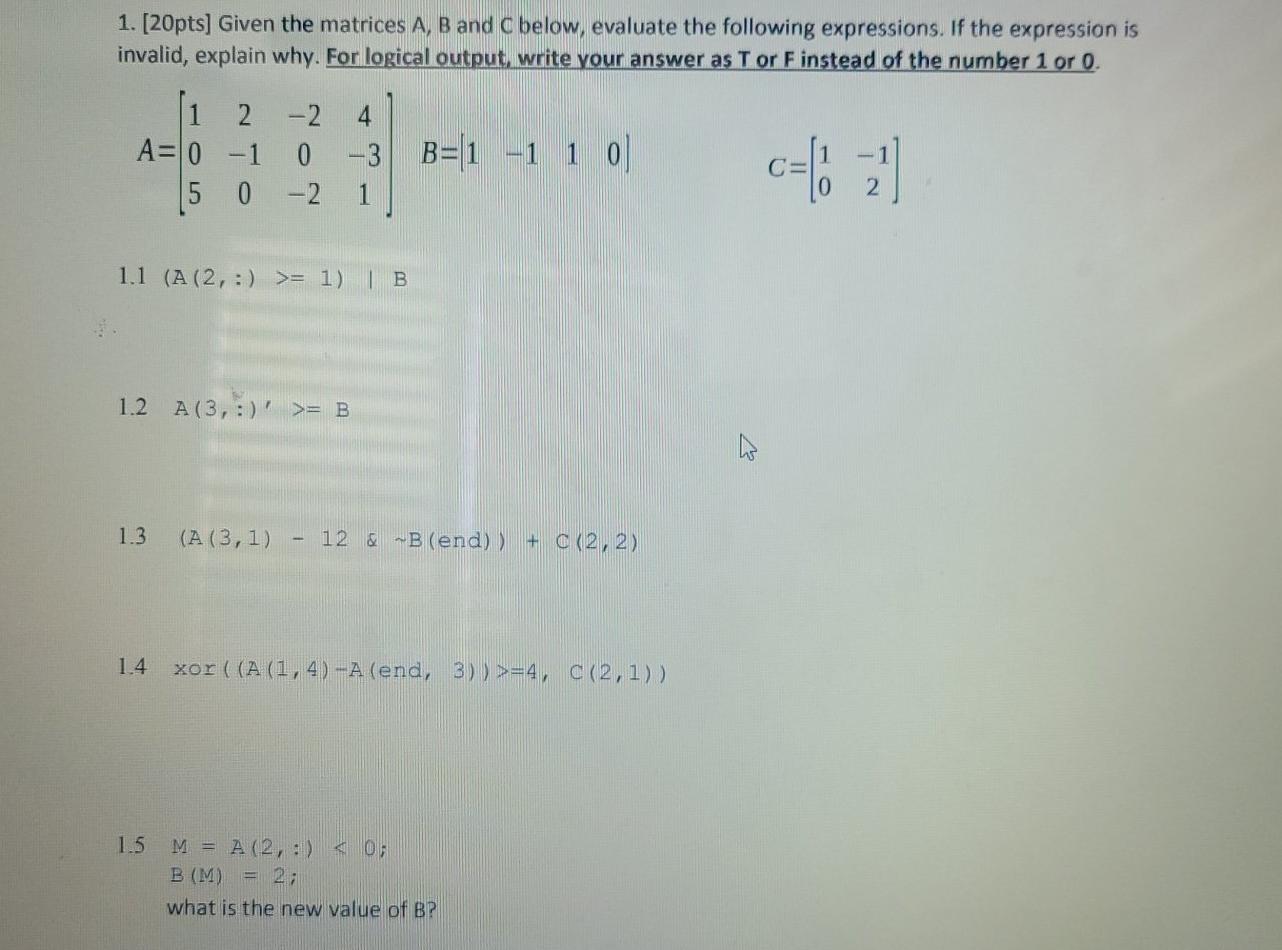 Solved 1. [20pts) Given the matrices A, B and C below, | Chegg.com